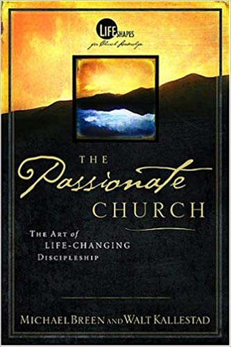 The Passionate Church HB - Mike Breen & Walt Kallestad